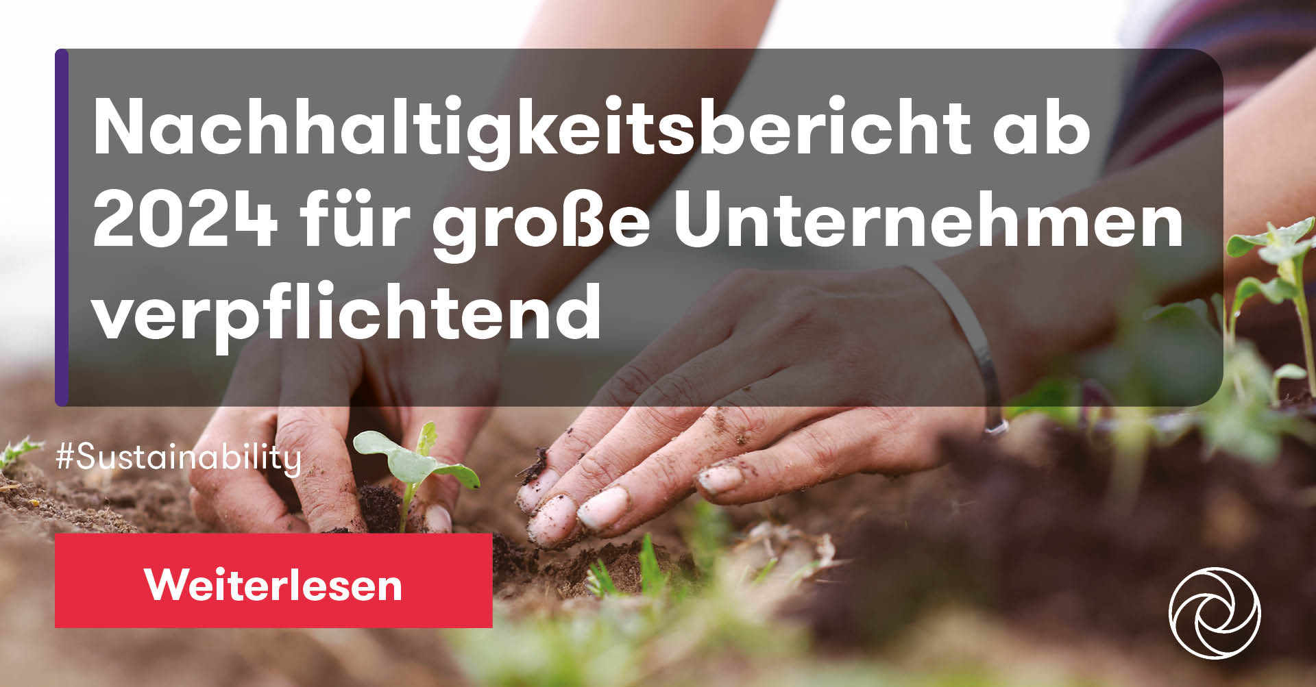 Ab 2024: Nachhaltigkeitsbericht für große Unternehmen verpflichtend ...